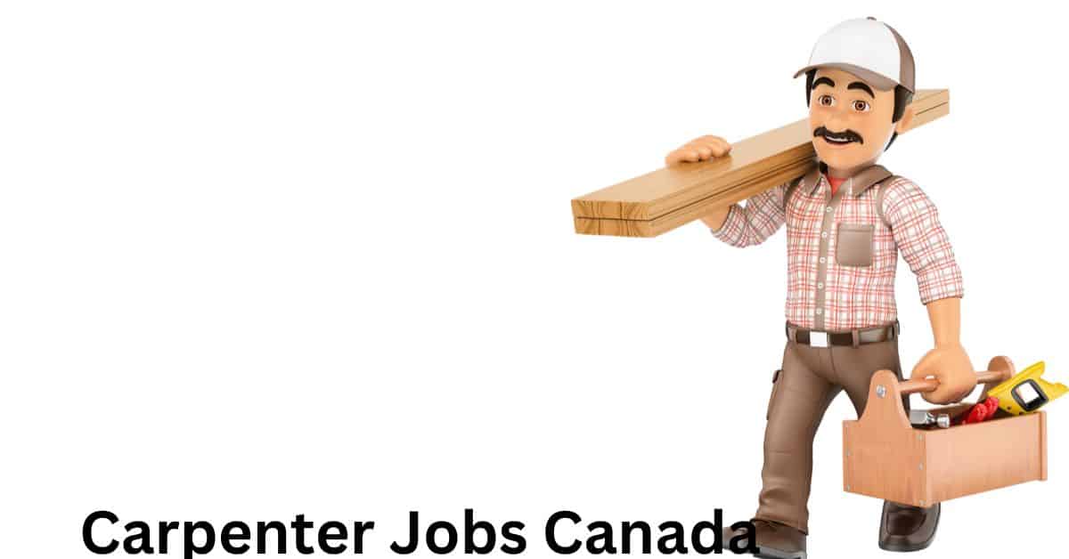 Carpenters Required In Canada