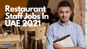 Restaurant Staff Jobs In UAE 2021