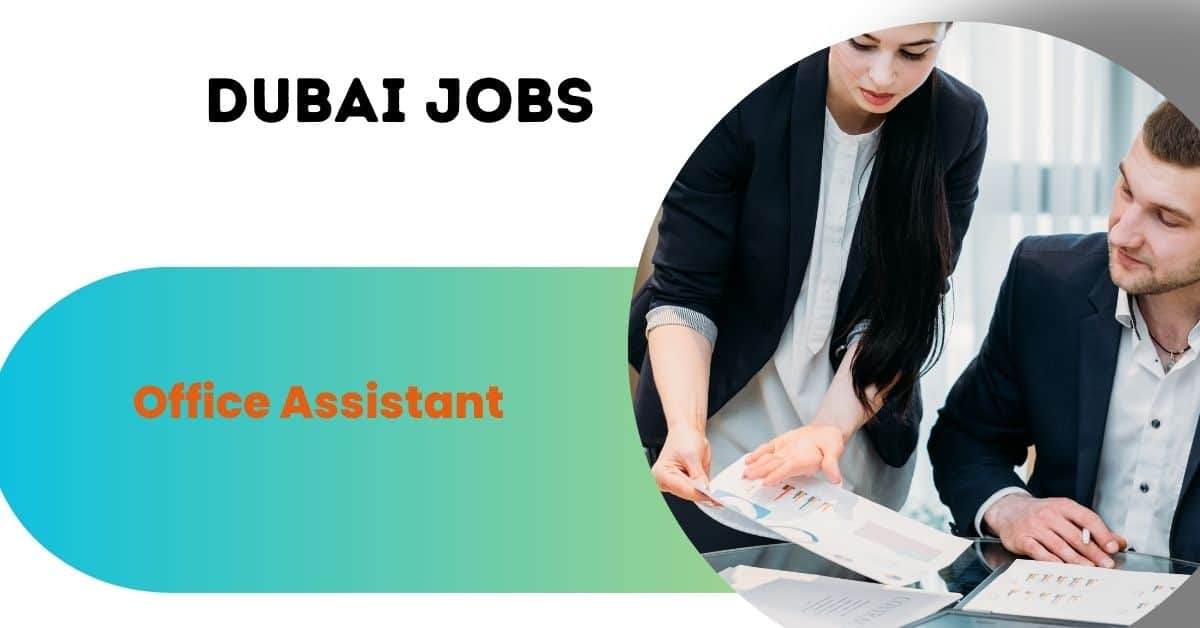Office Assistant Required for Dubai