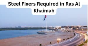 Steel Fixers Required in Ras Al Khaimah