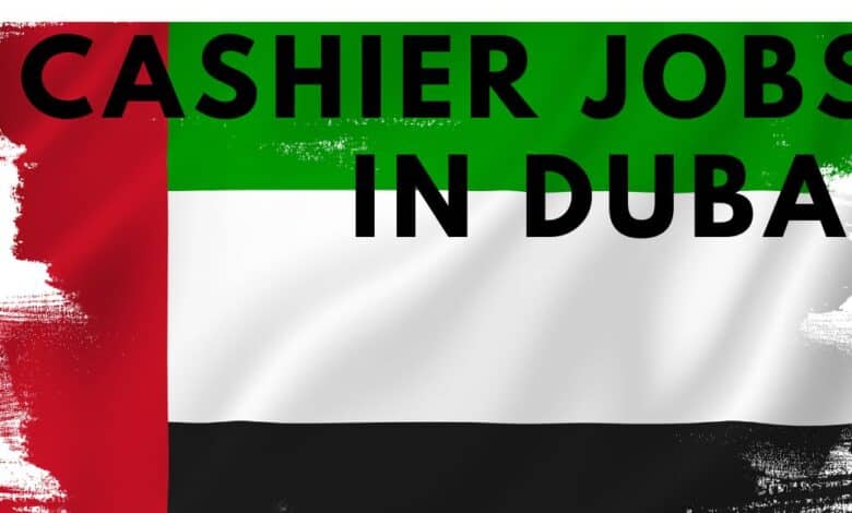 New Cashier Jobs in Dubai