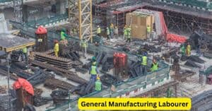 General Manufacturing Labourer required in Canada