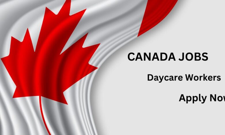 Daycare Workers Required in Canada