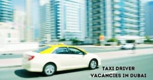 Taxi Driver vacancies in Dubai
