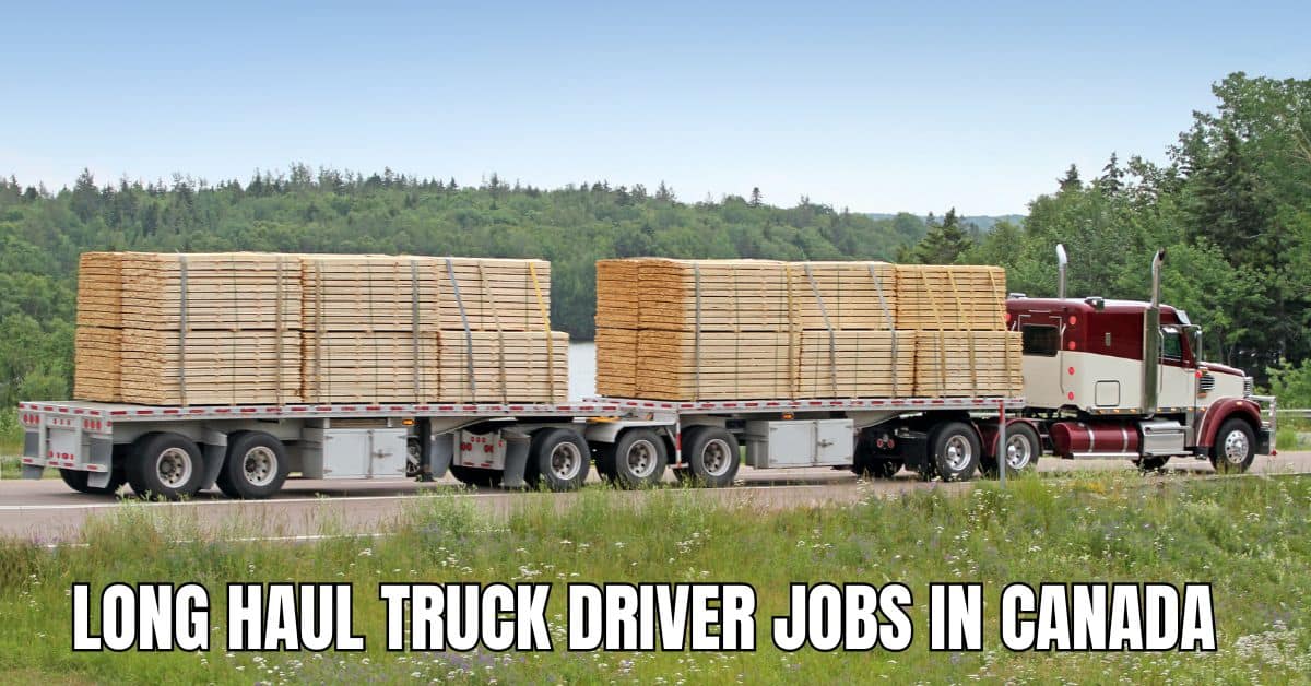 Long Haul Truck Driver Jobs in Canada