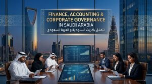 Finance, Accounting, & Corporate Governance in Saudi Arabia: The Vision 2030 Career & Investment Landscape